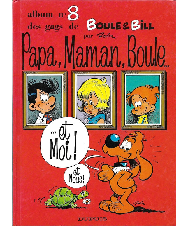 Boule et Bill - Tome 8 - Boule et Bill Papa, Maman, Boule… et Moi ! et Nous ! Jean Roba Dupuis 1980