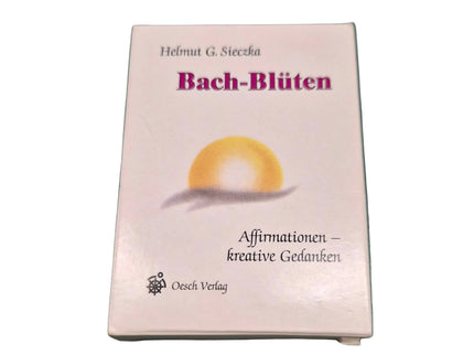Helmut G. Sieczka Bach - Blüten Affirmationen - Kreative Gedanken