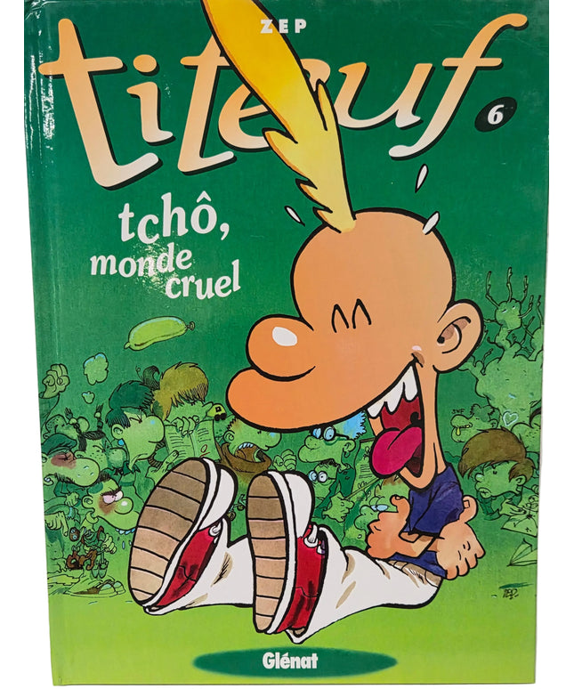 Titeuf Tome 6 – Tchô, monde cruel