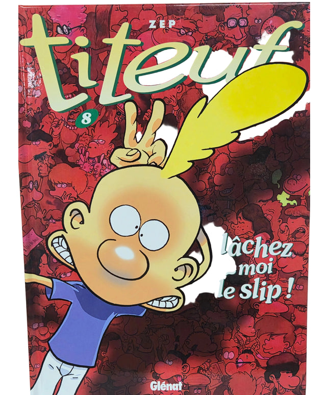 Titeuf Tome 8 – lâchez~moi le slip !