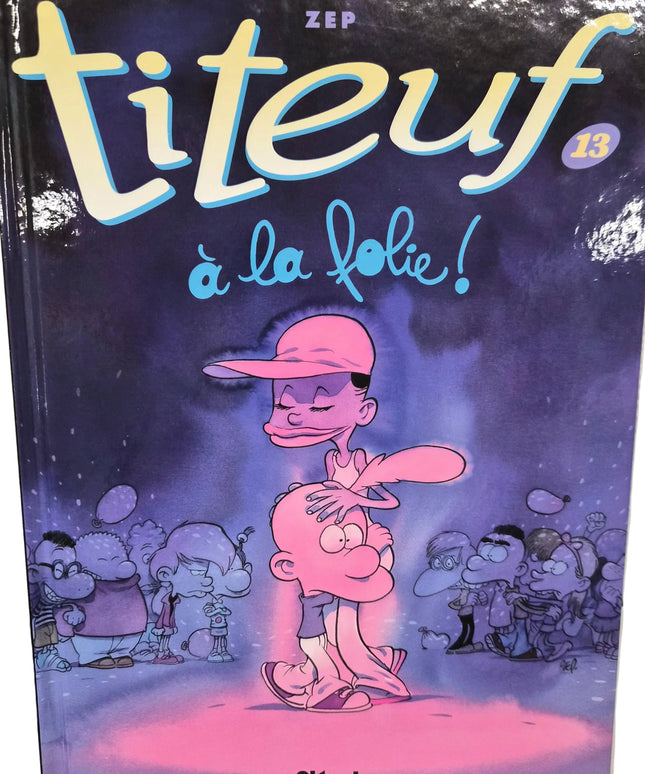 Titeuf Tome 13 – à la folie !