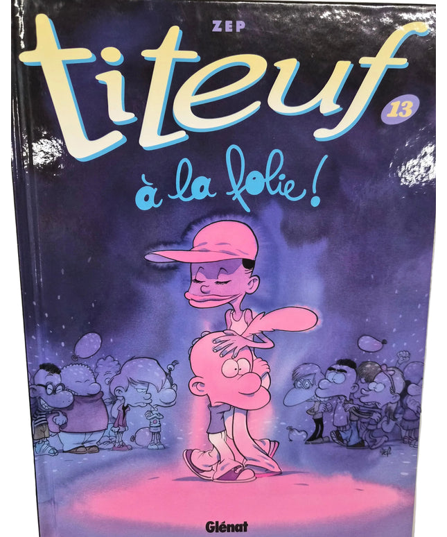 Titeuf Tome 13 – à la folie !