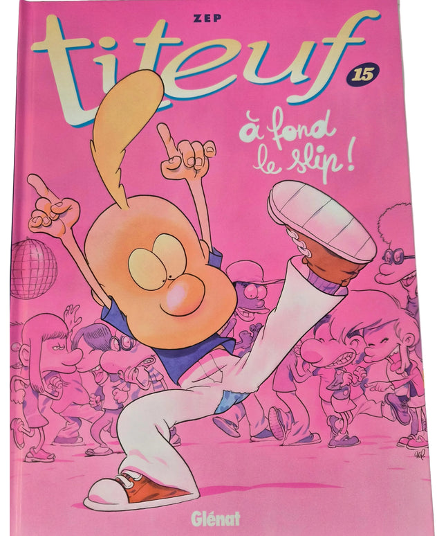 Titeuf Tome 15 – à fond le slip !