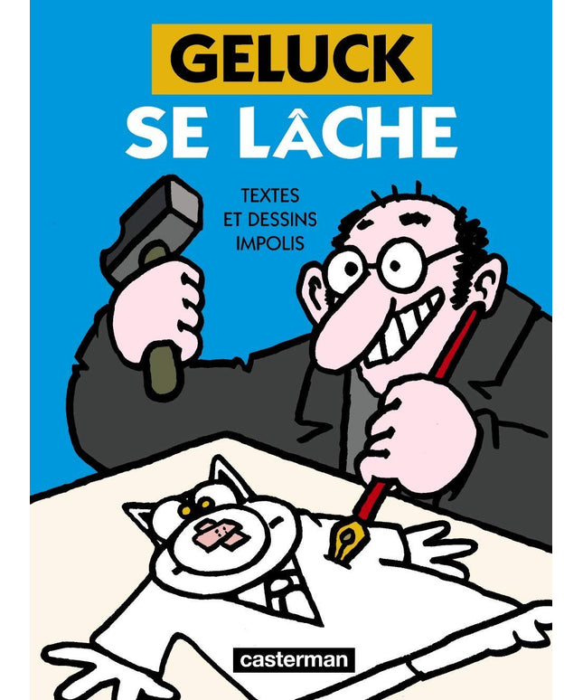 Philippe Geluck – Geluck se lâche !