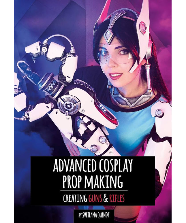 Svetlana Quindt - Advanced Cosplay Prob Making Guns and Rifles