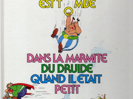 Astérix – Comment Obélix est tombé dans la marmite du druide quand il était petit