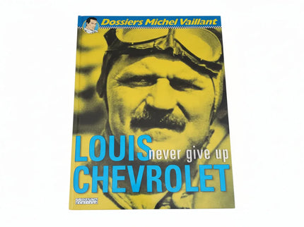 Dossier Michel Vaillant - Louis Chevrolet - Never give up