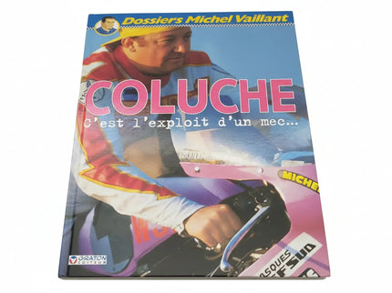 Dossier Michel Vaillant - Coluche - C'est l'exploit d'un mec...