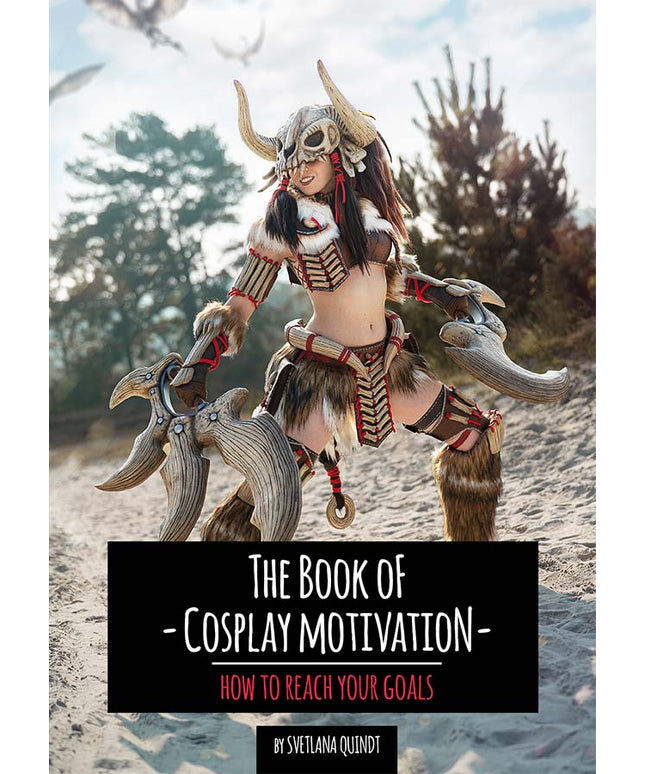 Svetlana Quindt - The Book of Cosplay Motivation - how to reach your goals