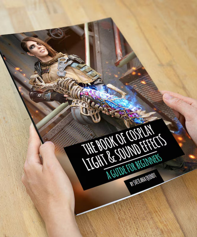 Svetlana Quindt - The Book of Cosplay Light & Sound Effects a guide for beginners