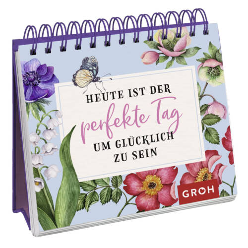 Ludibrium-Groh Verlag - Heute ist der perfekte Tag, um glücklich zu sein