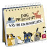 Ludibrium-Groh Verlag - Dog Philosophy - was für ein Hundeleben!