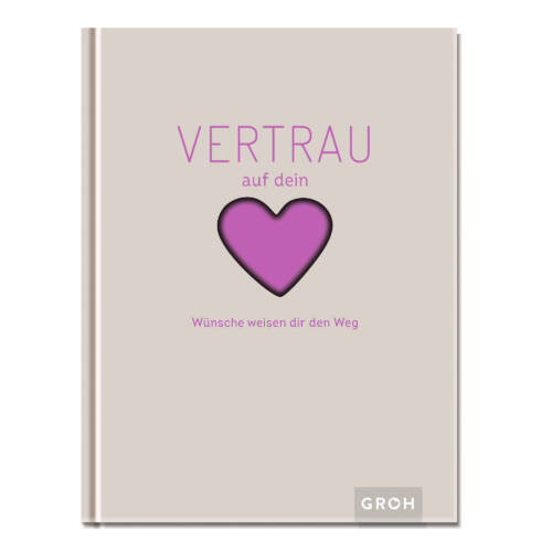 Ludibrium-Groh Verlag - Vertrau auf dein Herz