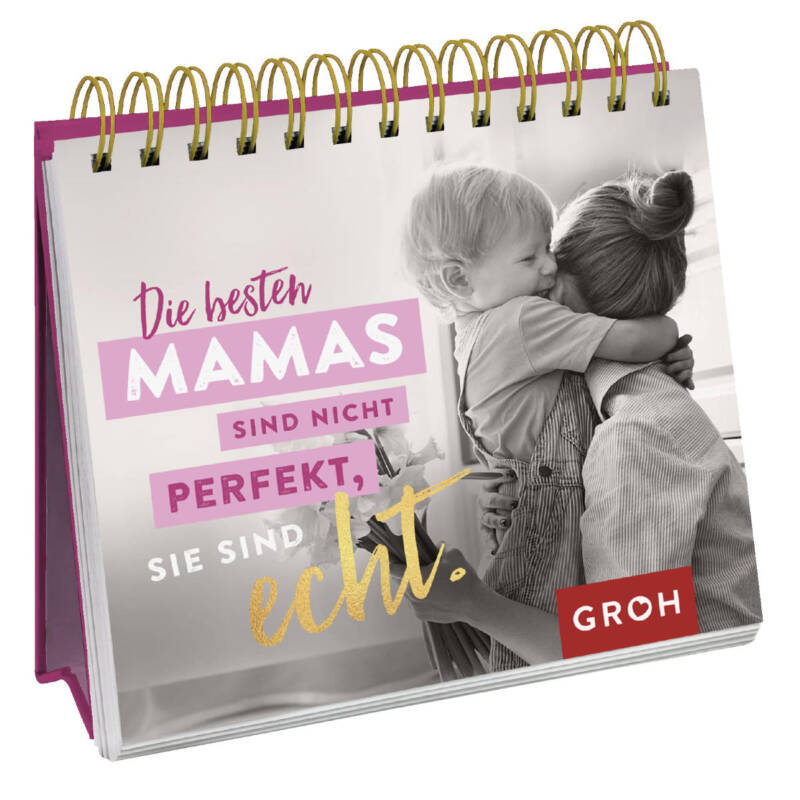 Ludibrium-Groh Verlag - Die besten Mamas sind nicht perfekt, sie sind echt
