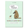 Ludibrium-Liz Clio - Das kleine Buch für Mütter und alle, die sie lieb haben